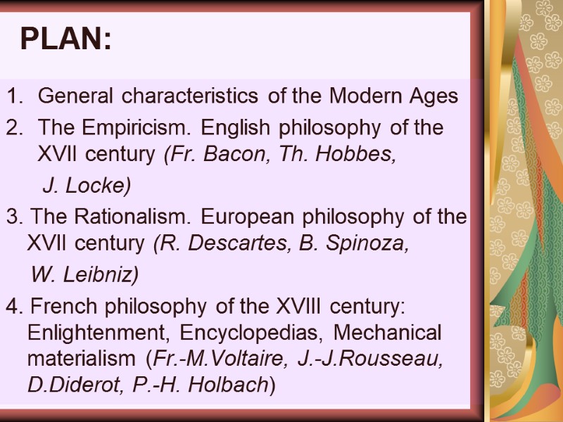 PLAN: General characteristics of the Modern Ages The Empiricism. English philosophy of the XVII